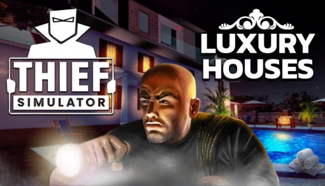 Thief Simulator &#8211; Luxury Houses DLC Free Download